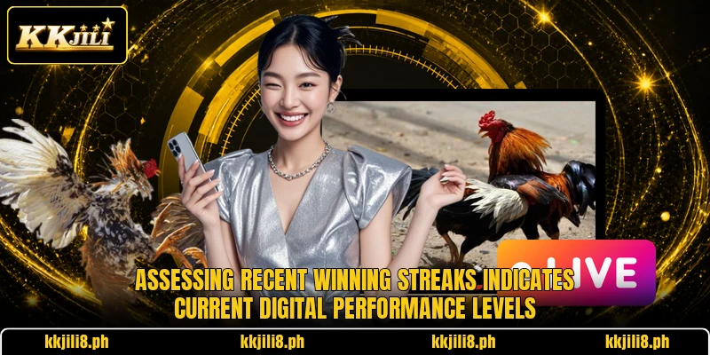 Assessing recent winning streaks indicates current digital performance levels