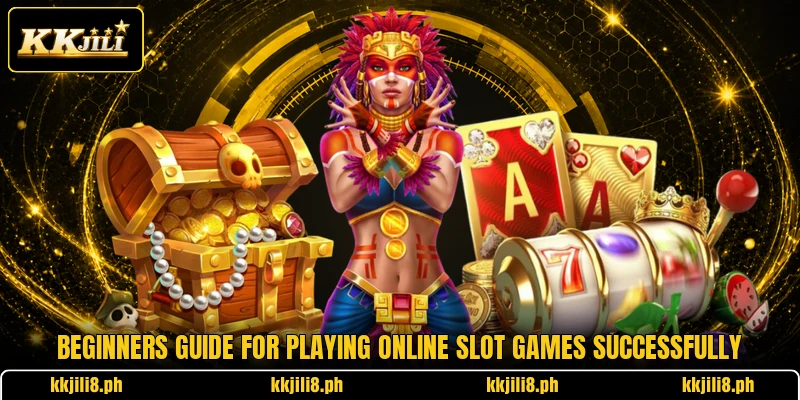 Beginners guide for playing online slot games successfully