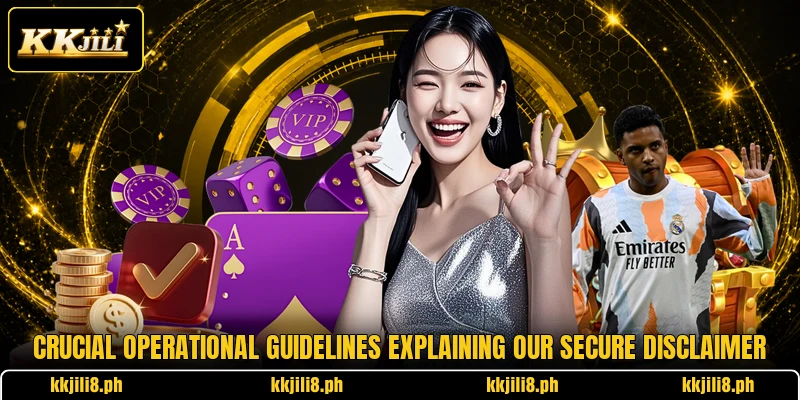 Crucial operational guidelines explaining our secure disclaimer