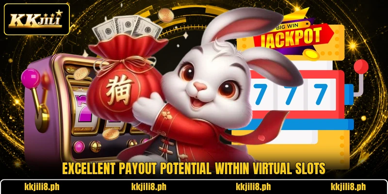 Excellent payout potential within virtual slots