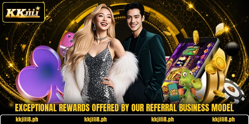 Exceptional rewards offered by our referral business model