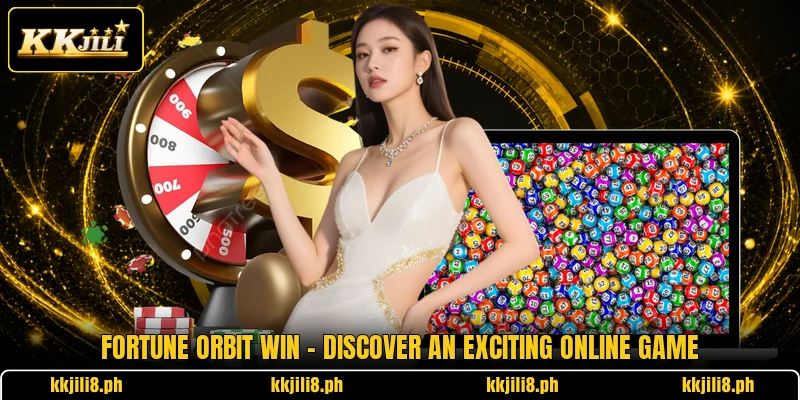 Fortune Orbit Win - Discover An Exciting Online Game