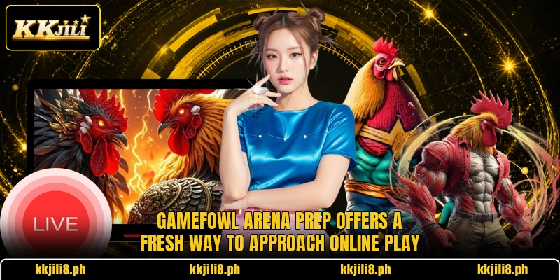 Gamefowl Arena Prep Offers A Fresh Way To Approach Online Play