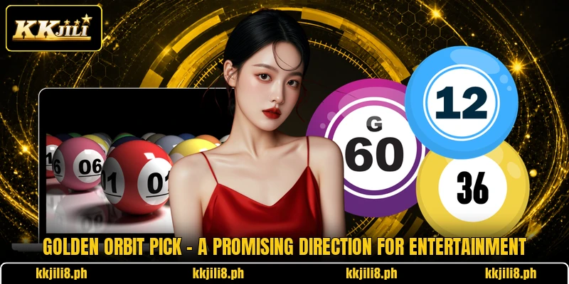 Golden Orbit Pick - A Promising Direction For Entertainment