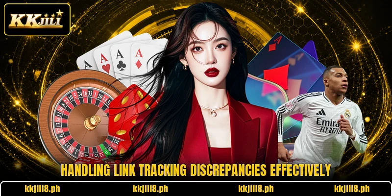 Handling link tracking discrepancies effectively