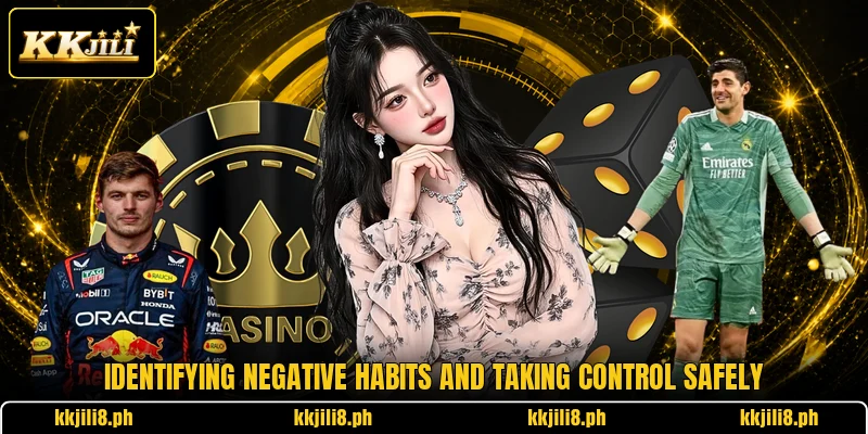 Identifying negative habits and taking control safely