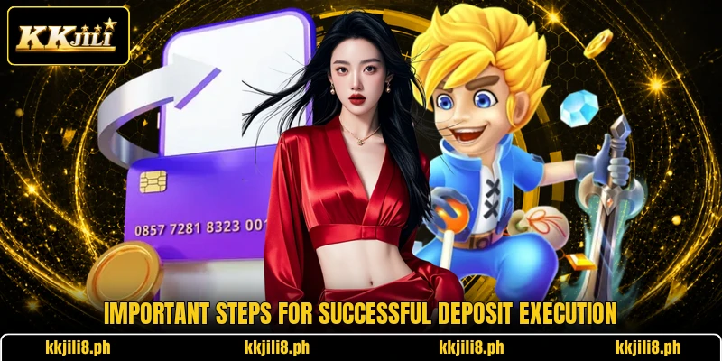 Important steps for successful deposit execution