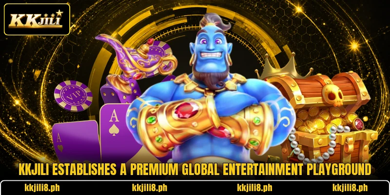 KKJili establishes a premium global entertainment playground