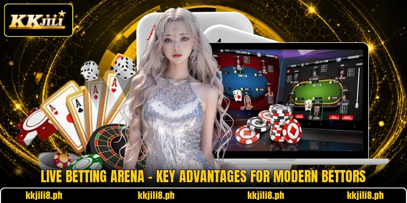 Live Betting Arena – Key Advantages For Modern Bettors