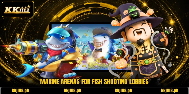 Marine arenas for fish shooting lobbies