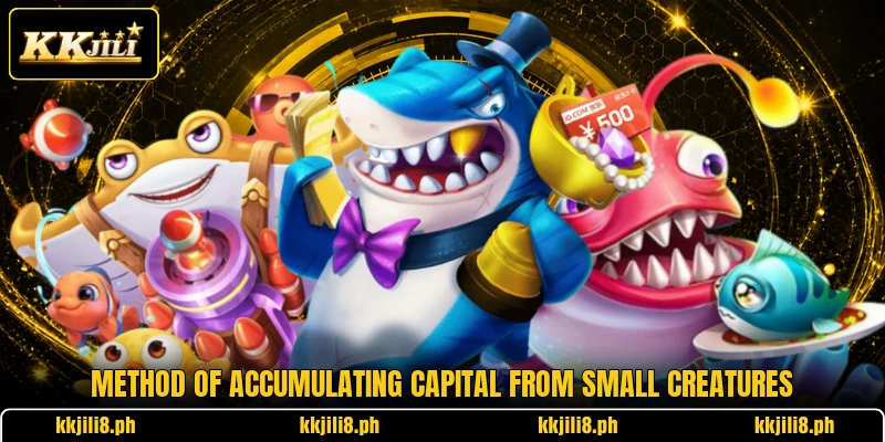 Method of accumulating capital from small creatures