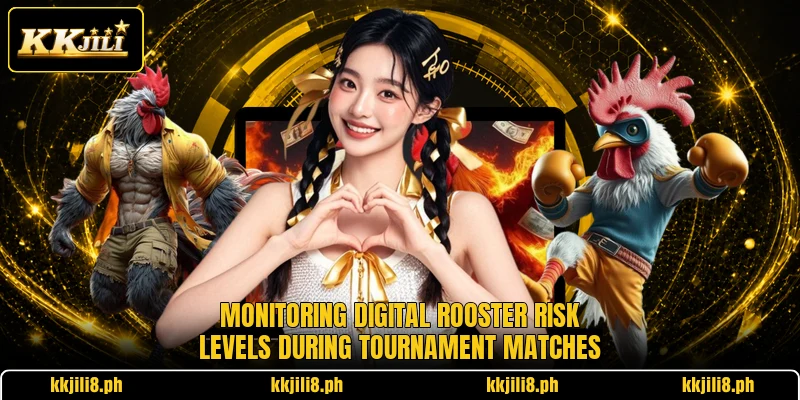 Monitoring digital rooster risk levels during tournament matches