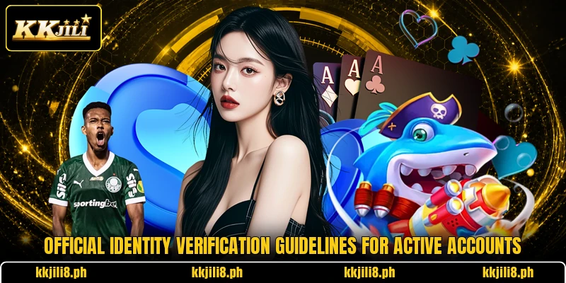 Official identity verification guidelines for active accounts