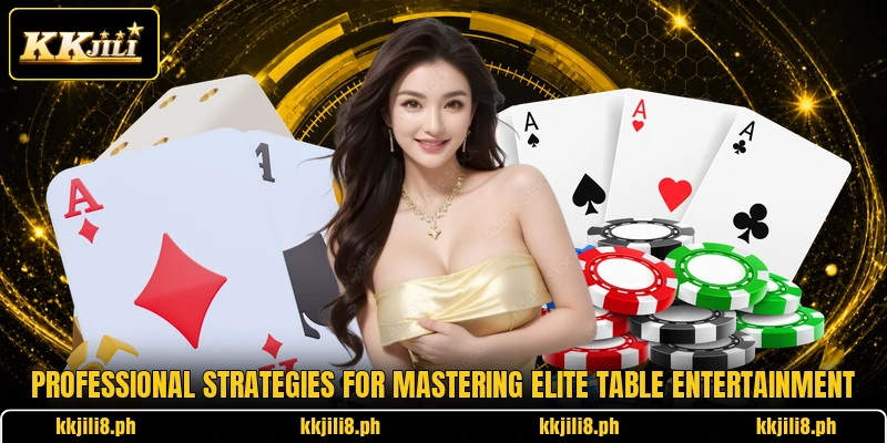 Professional strategies for mastering elite table entertainment