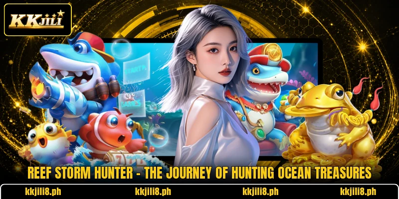 Reef Storm Hunter - The Journey Of Hunting Ocean Treasures
