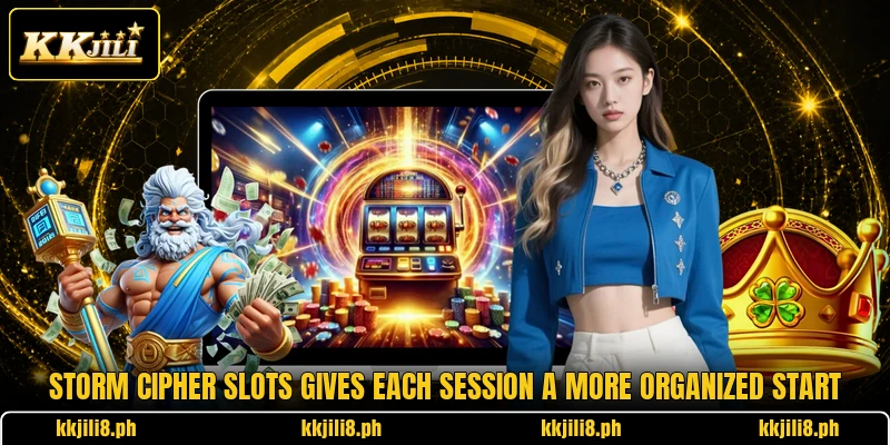 Storm Cipher Slots Gives Each Session A More Organized Start