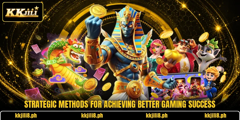 Strategic methods for achieving better gaming success