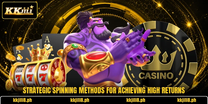 Strategic spinning methods for achieving high returns