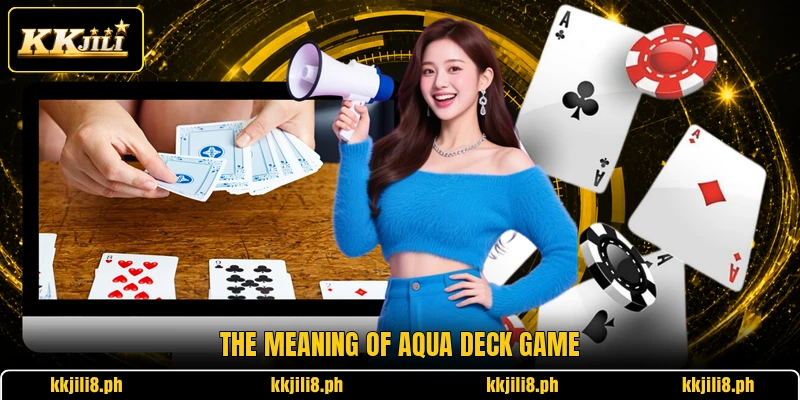 The meaning of Aqua Deck Game