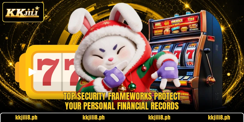 Top security frameworks protect your personal financial records