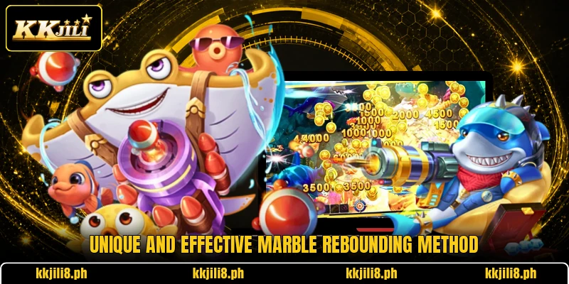 Unique and effective marble rebounding method